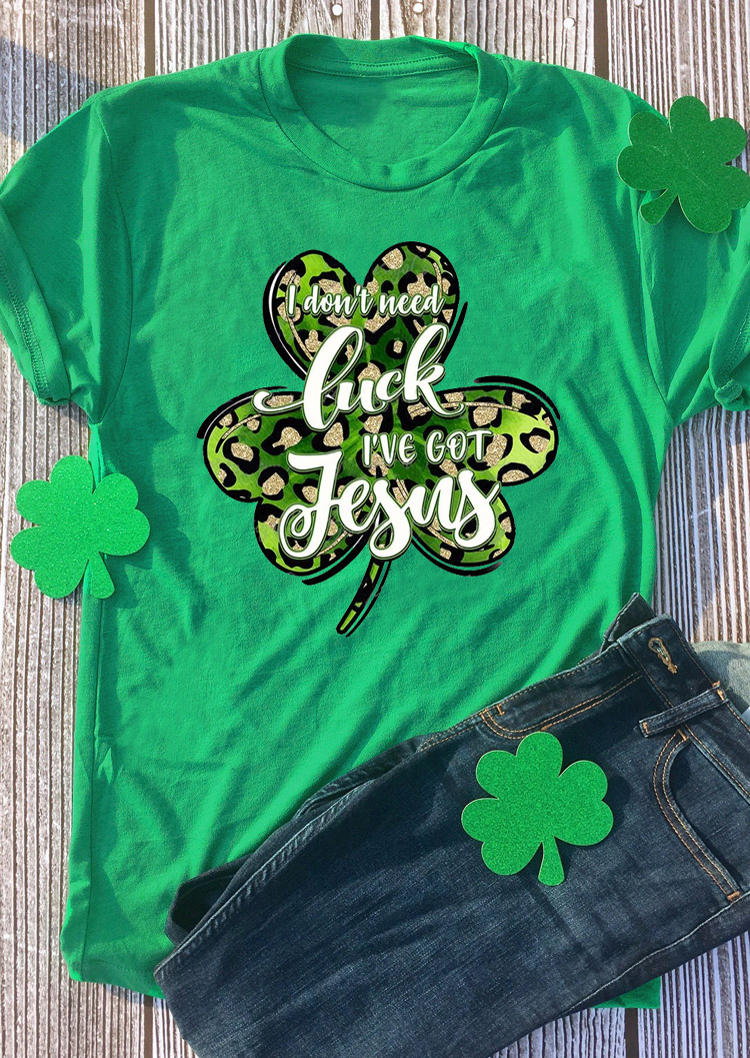 T-shirts Tees St. Patrick's Day I Don't Need Luck I've Got Jesus Leopard Shamrock T-Shirt Tee in Green. Size: S,M,L,XL