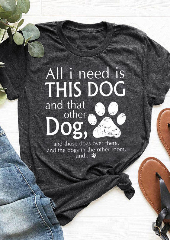 

T-shirts Tees All I Need Is This Dog And That Other Dog Paw T-Shirt Tee in Dark Grey. Size: ,M,L,XL