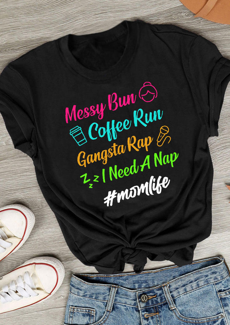 

T-shirts Tees Messy Bun Coffee Run Gangsta Rap I Need A Nap Momlife T-Shirt Tee in Black. Size