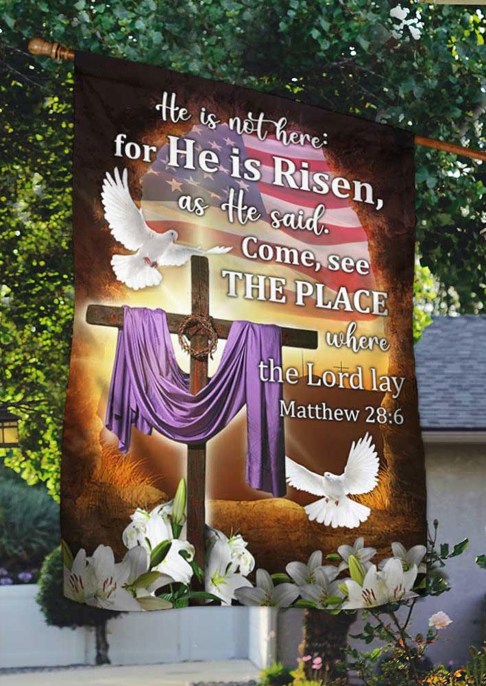 Easter He Is Not Here For He Is Risen Jesus Garden Flag Ornament