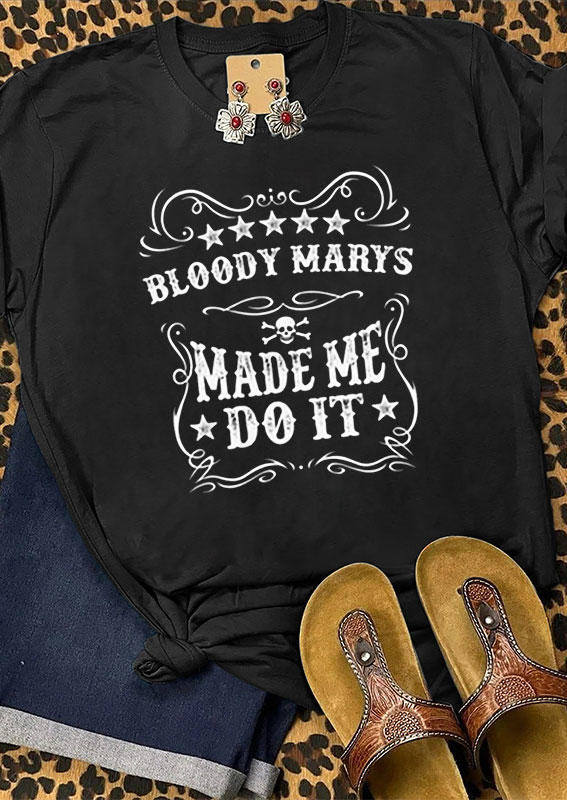 Bloody Marys Made Me Do It T-Shirt Tee - Black