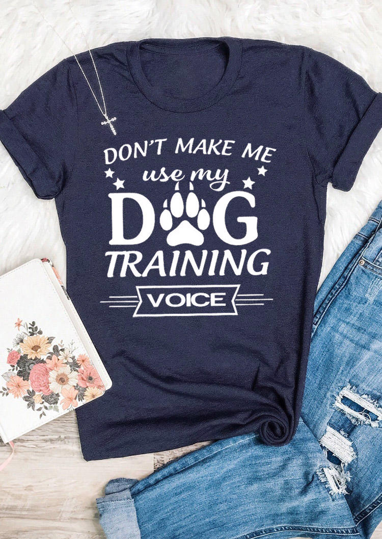 

T-shirts Tees Don't Make Me Use My Dog Training Voice T-Shirt Tee in Navy Blue. Size: ,M,L,XL