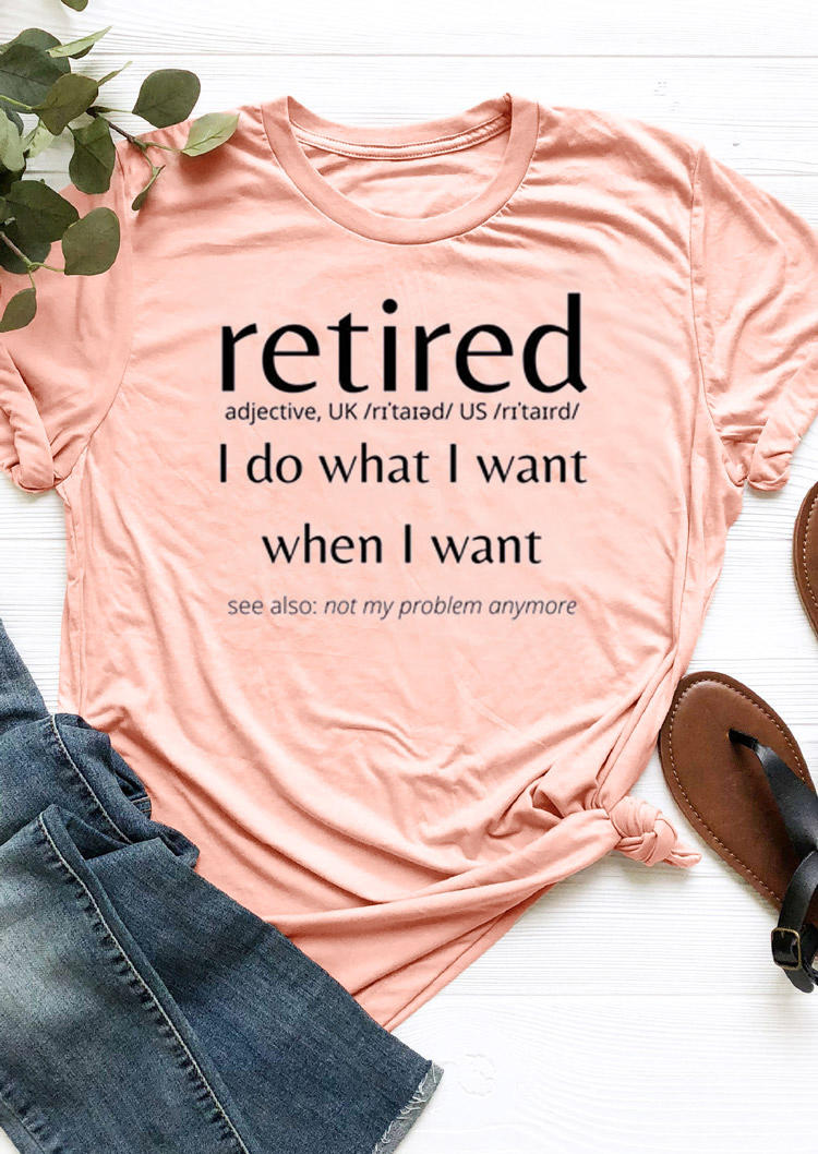 

T-shirts Tees Retired I Do What I Want When I Want T-Shirt Tee in Pink. Size: ,M,L,XL