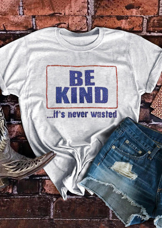 

T-shirts Tees Be Kind It' Never Wasted T-Shirt Tee - Light Grey in Light Grey. Size: ,M,L,XL