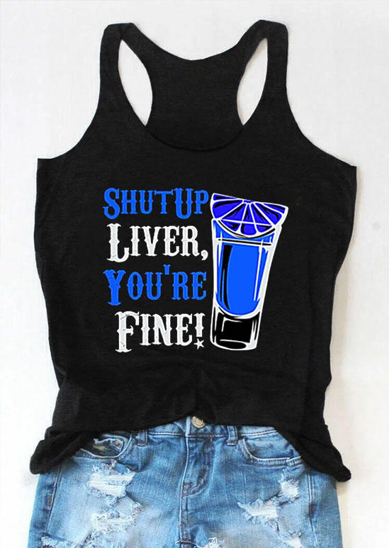 Tank Tops Liver You're Fine Drink Racerback Tank Top in Black. Size: S,M,L,XL