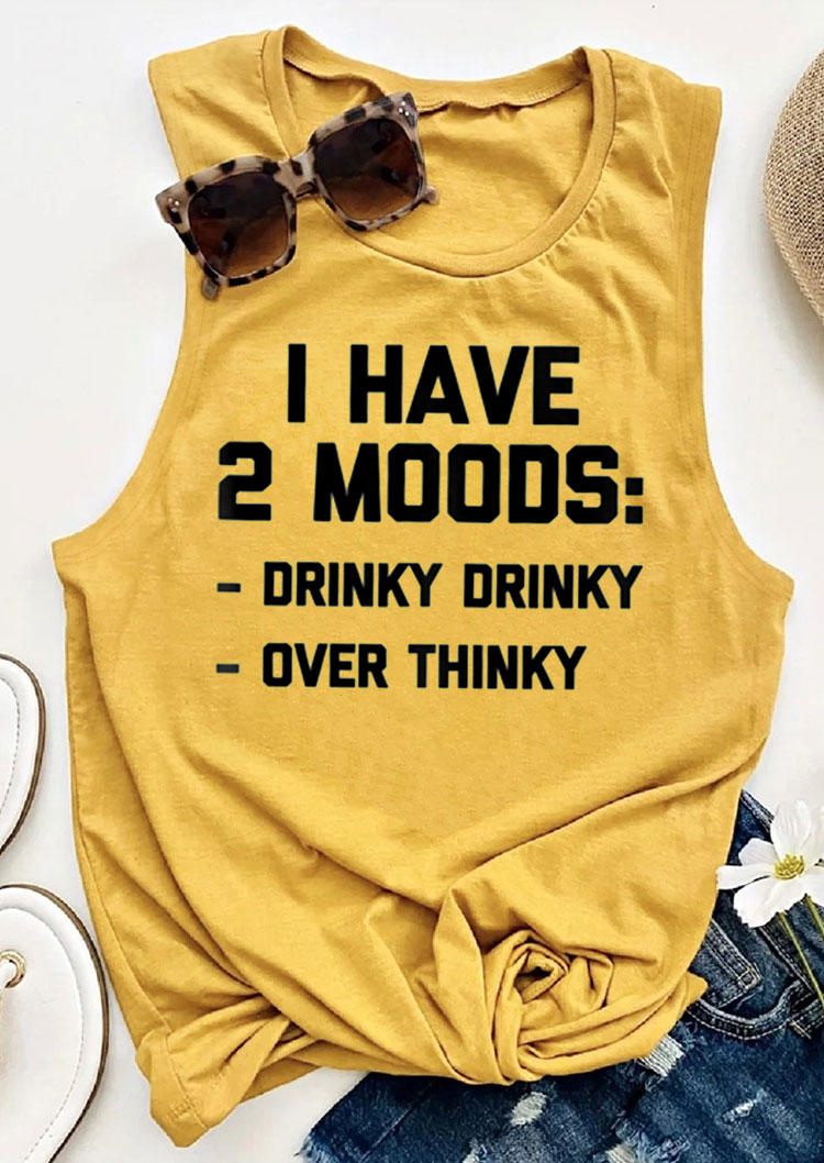 I Have 2 Moods Drinky Drinky Over Thinky Tank - Yellow