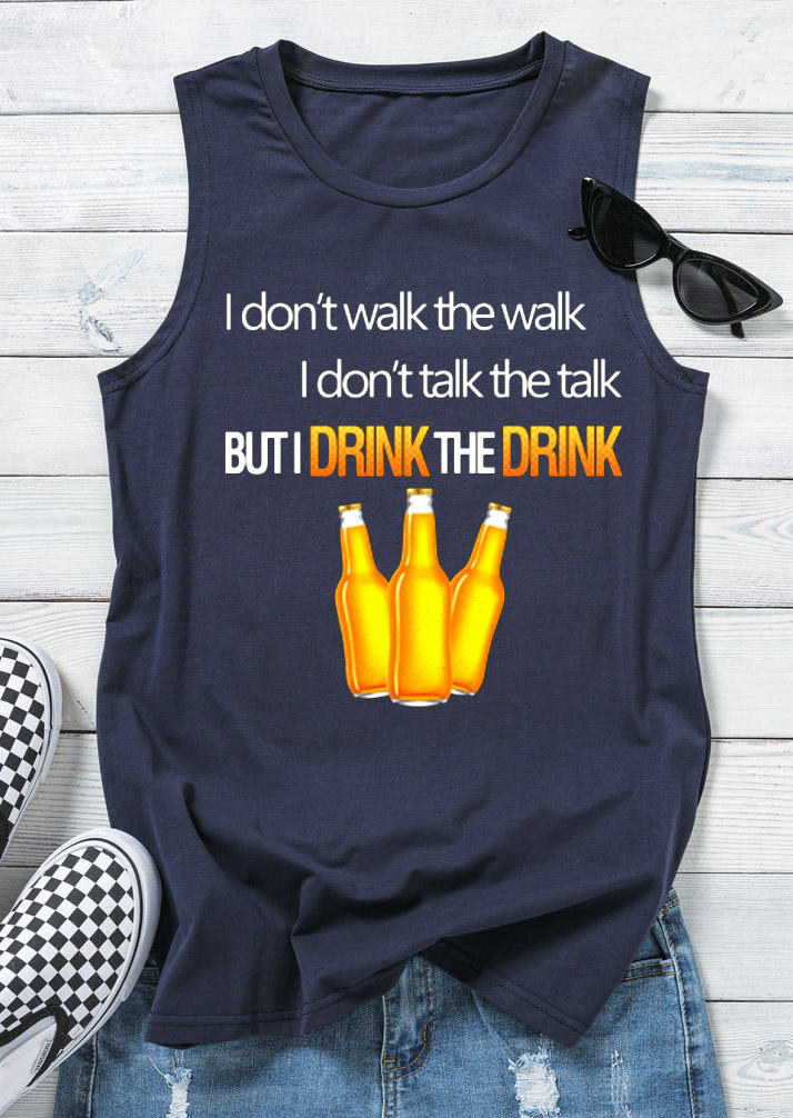 I Don't Walk The Walk I Don't Talk The Talk But I Drink The Drink Tank - Navy Blue