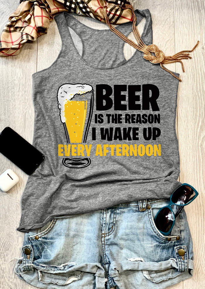 

Tank Tops Beer Is The Reason I Wake Up Every Afternoon Racerback Tank Top in Gray. Size: L,M