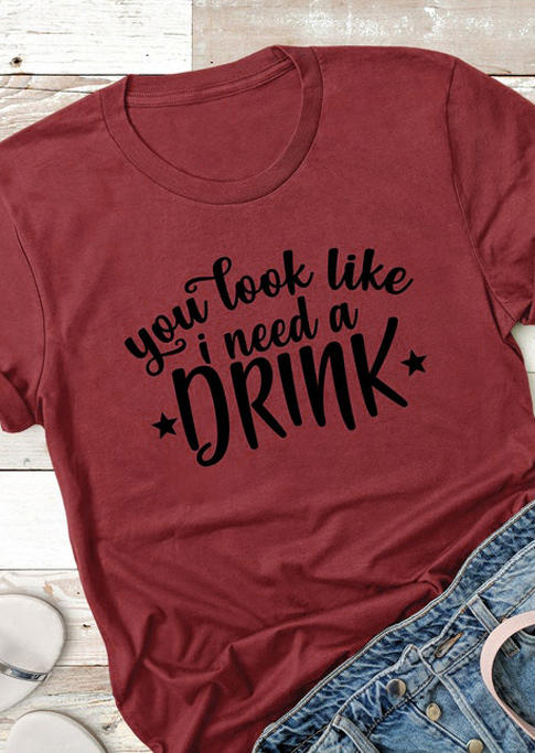 T-shirts Tees You Look Like I Need A Drink T-Shirt Tee in Burgundy. Size: S,M,L,XL