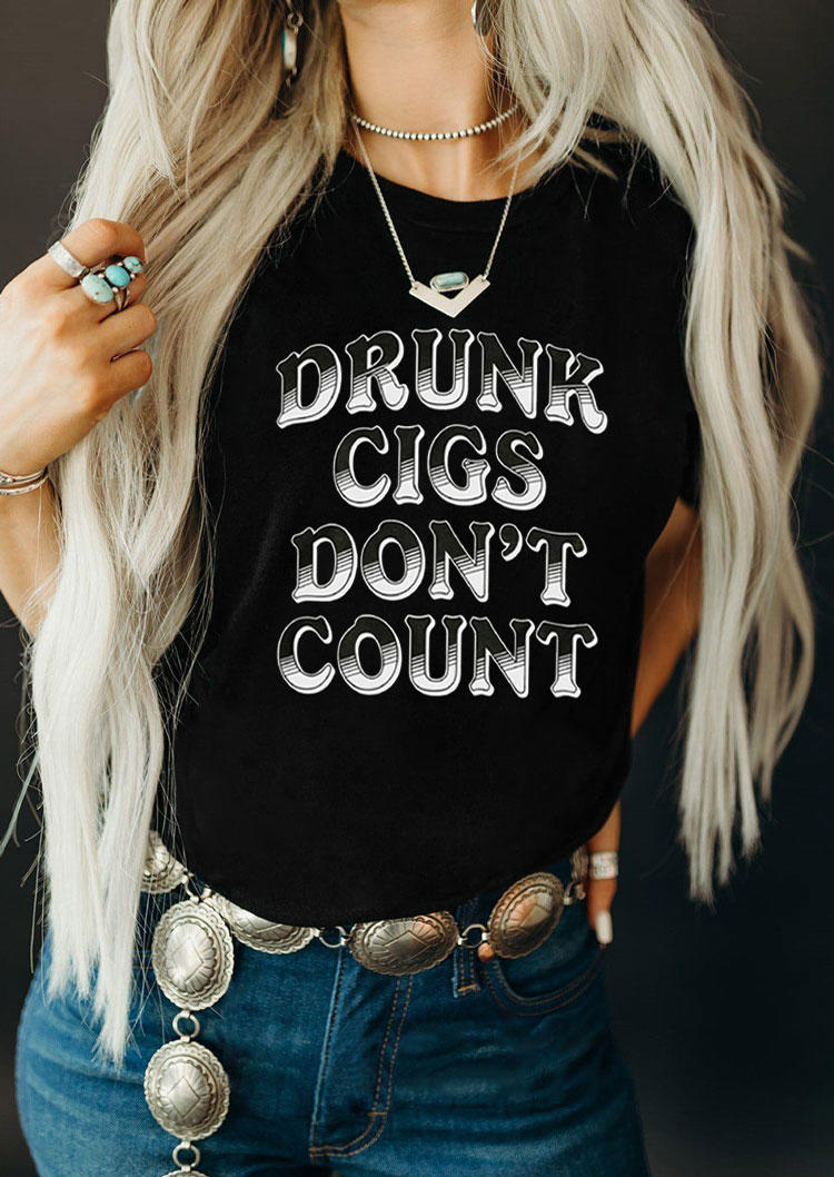 Drunk Cigs Don't Count T-Shirt Tee - Black