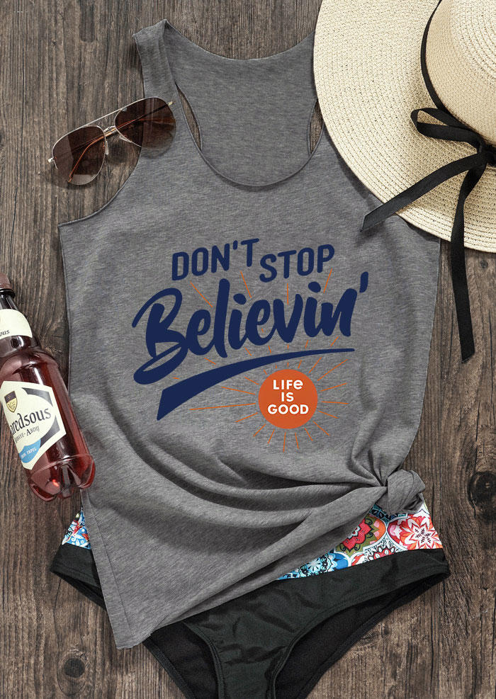 Tank Tops Don't Stop Believin' Life Is Good Racerback Tank Top in Gray. Size: L