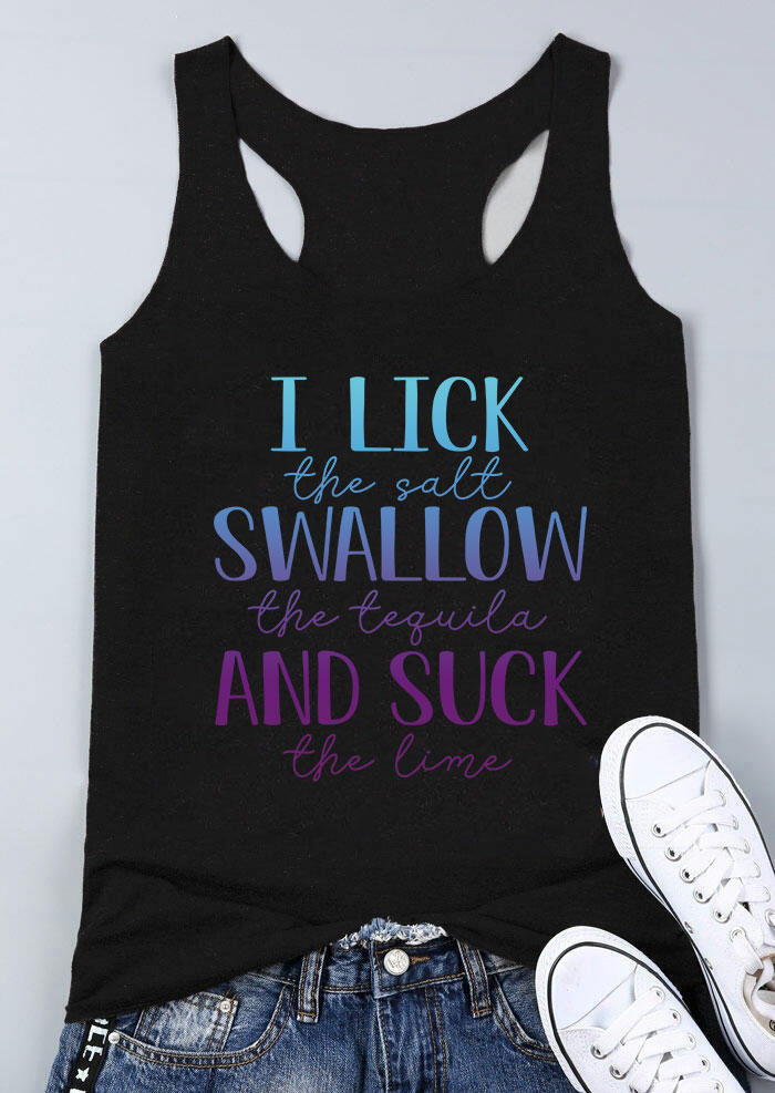 Tank Tops I Lick The Salt Swallow The Tequila And Suck The Lime Racerback Tank Top in Black. Size: S,M,L,XL