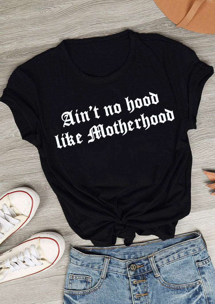T-shirts Tees Ain't No Hood Like Motherhood T-Shirt Tee in Black. Size: S,M