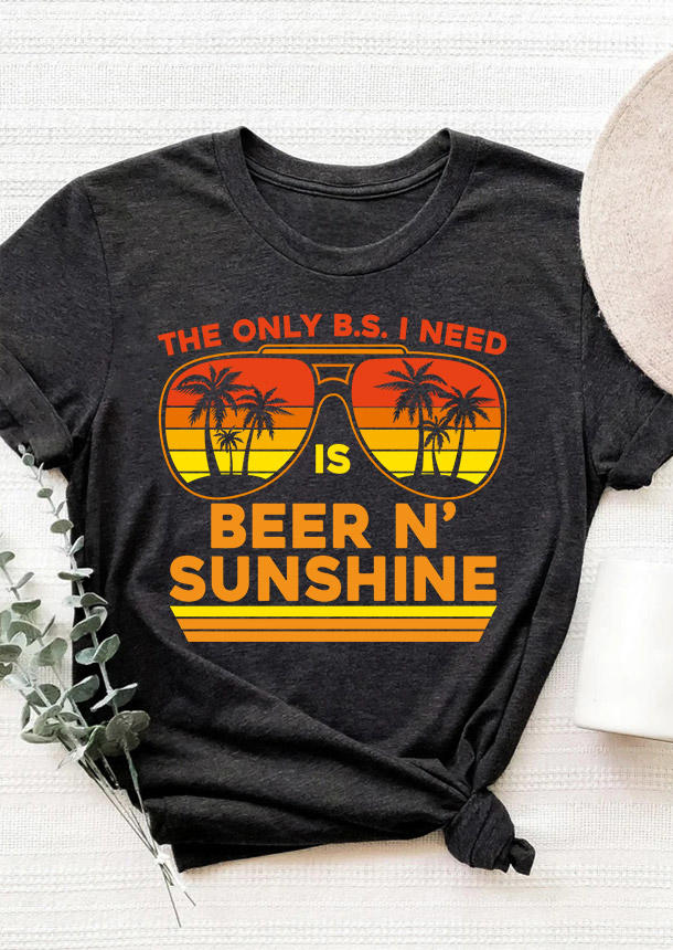 T-shirts Tees The Only B.S. I Need Is Beer N' Sunshine T-Shirt Tee in Dark Grey. Size: S,M,L,XL