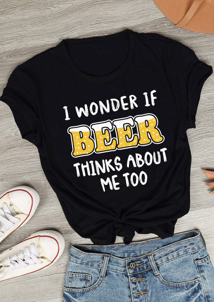 T-shirts Tees I Wonder If Beer Thinks About Me Too T-Shirt Tee in Black. Size: M,S,XL