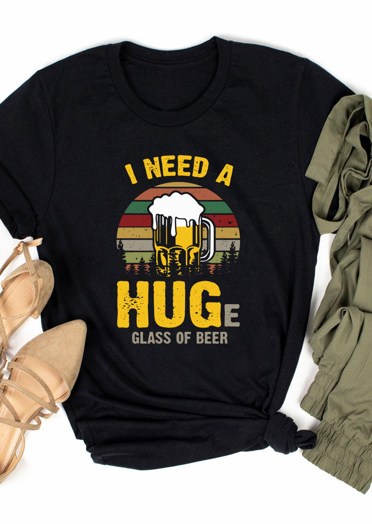 

T-shirts Tees I Need A Huge Glass Of Beer T-Shirt Tee in Black. Size: ,M,L