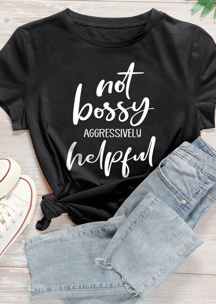 T-shirts Tees Not Bossy Aggressively Helpful T-Shirt Tee in Black. Size: S,M,L