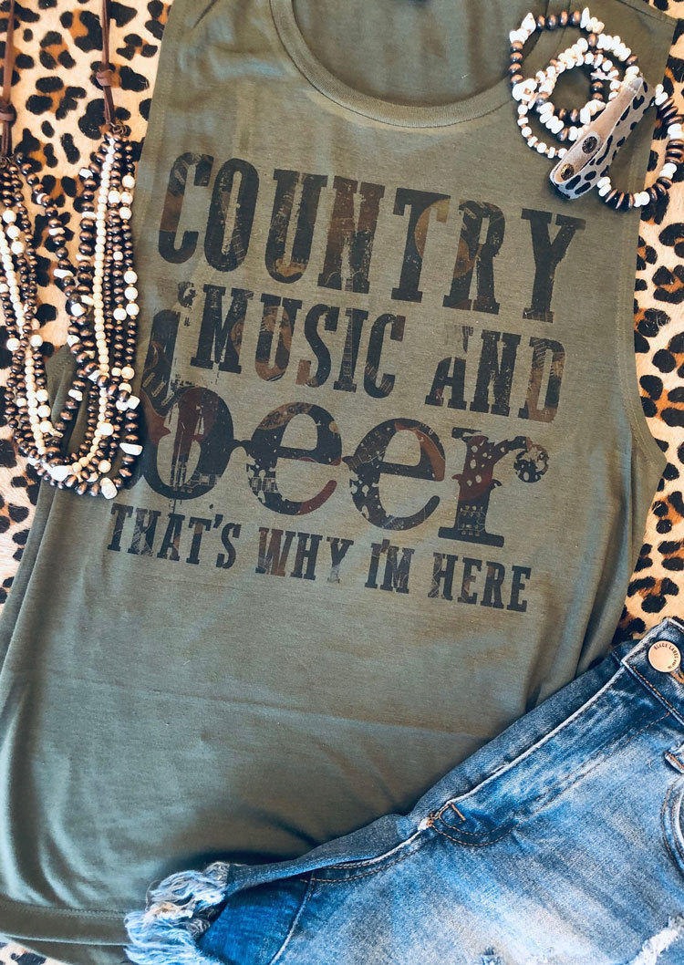 Country Music And Beer That's Why I'm Here Tank - Army Green