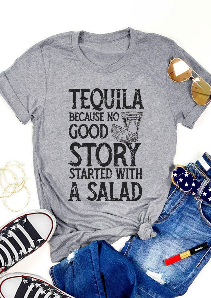 T-shirts Tees Tequila Because No Good Story Started With A Salad T-Shirt Tee in Gray. Size: S