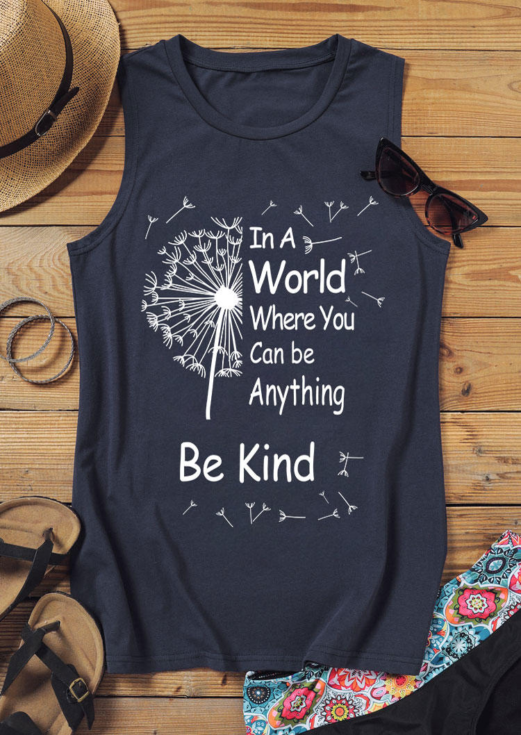 

Tank Tops In A World Where You Can Be Anything Be Kind Dandelion Tank Top in Navy Blue. Size: ,M,L