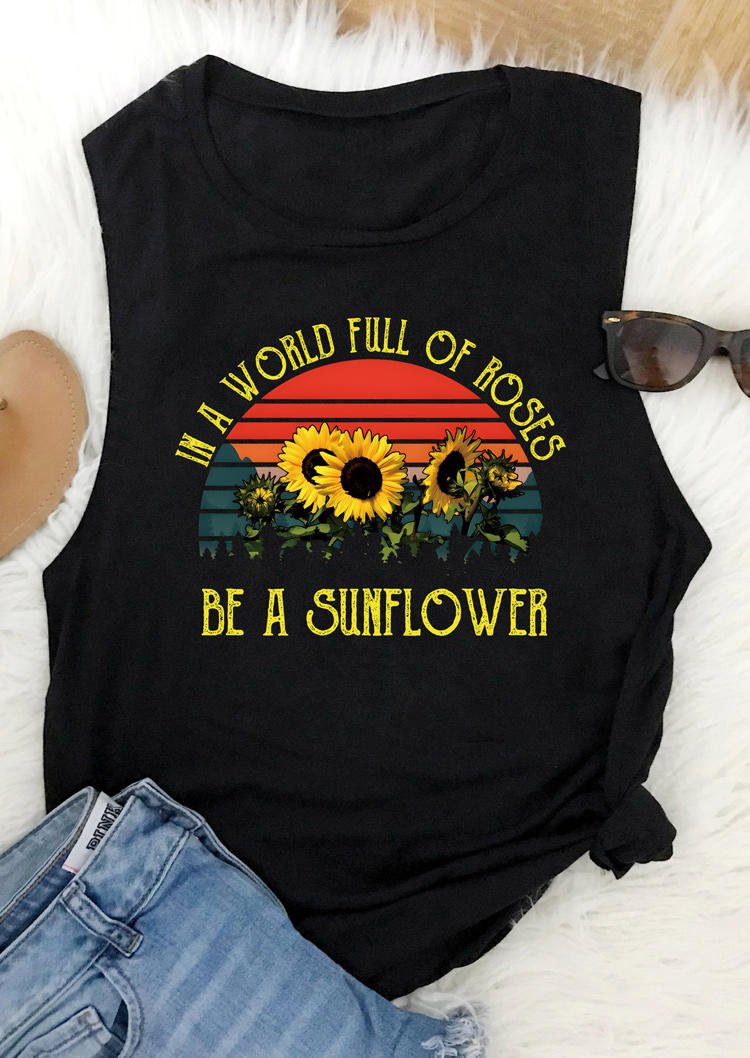 

Tank Tops In A World Full Of Roses Be A Sunflower Tank Top in Black. Size