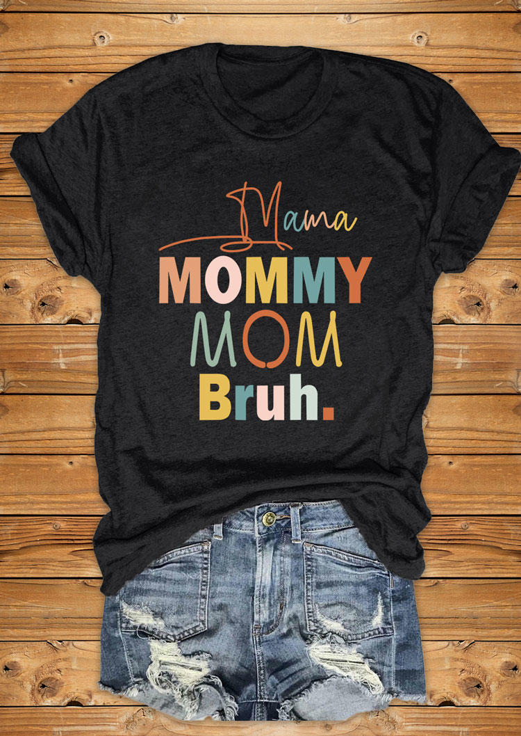 

T-shirts Tees Mama Mommy Mom Bruh T-Shirt Tee in Black. Size