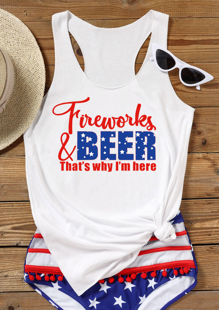 

Tank Tops Fireworks And Beer That' Why I'm Here Racerback Tank Top in White. Size: L,M