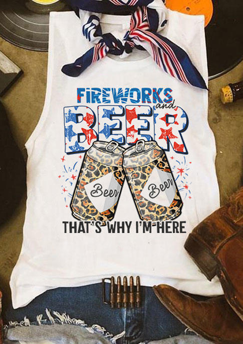 

Tank Tops Fireworks And Beer That's Why I' Here Tank Top in White. Size: L