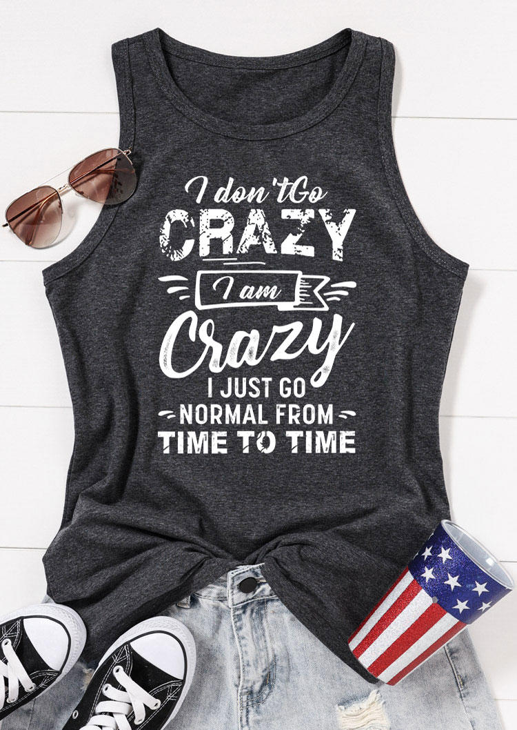 Tank Tops I Don't Go Crazy I Am Crazy I Just Go Normal From Time To Time Tank Top - Dark Grey in Gray. Size: L
