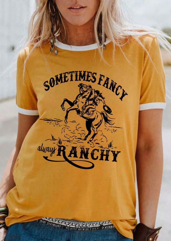 T-shirts Tees Sometimes Fancy Always Ranchy O-Neck T-Shirt Tee in Yellow. Size: L,M,S,XL
