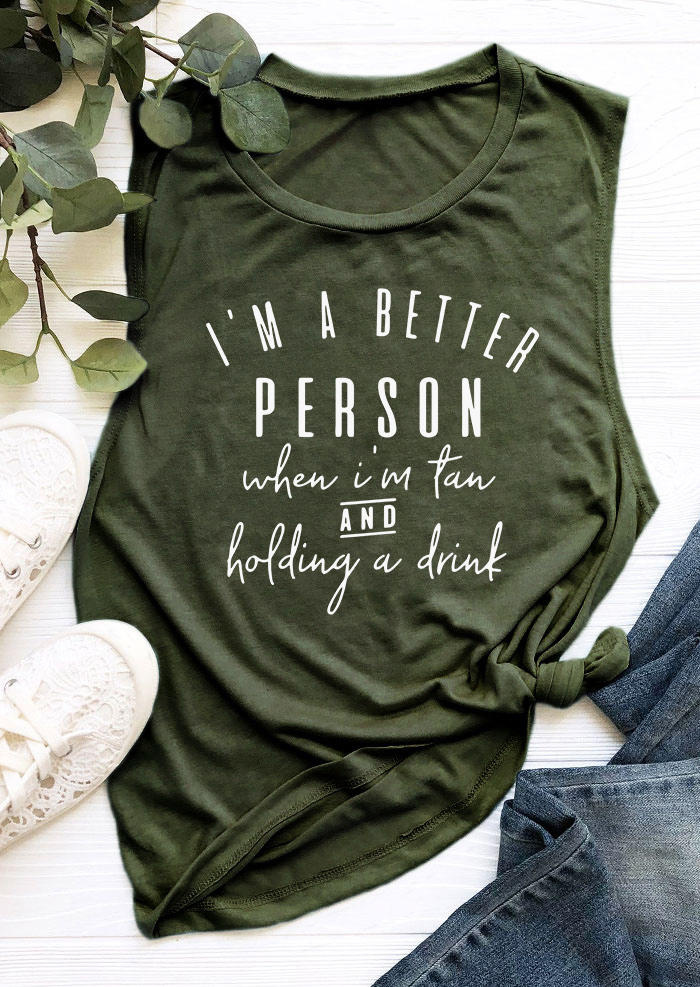 

Tank Tops I' A Better Person When I' Tan And Holding A Drink Tank Top - Army Green in Green. Size