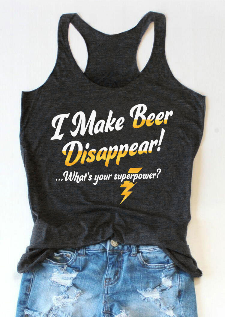 

Tank Tops I Make Beer Disappear What's Your Super Power Racerback Tank Top in Dark Grey. Size