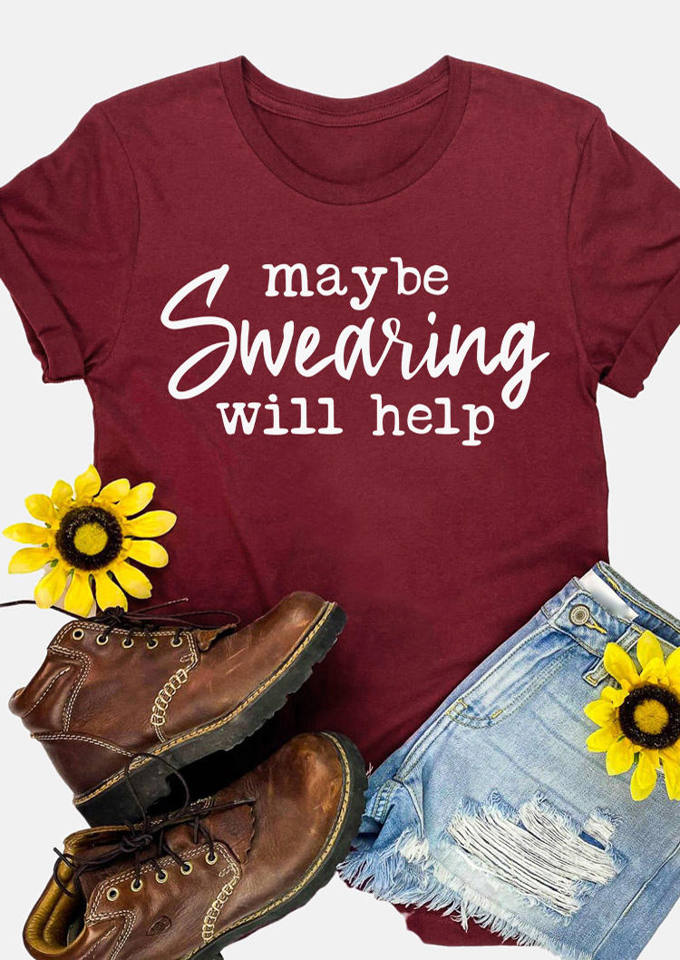 

T-shirts Tees Maybe Swearing Will Help O-Neck T-Shirt Tee - Burgundy in Red. Size