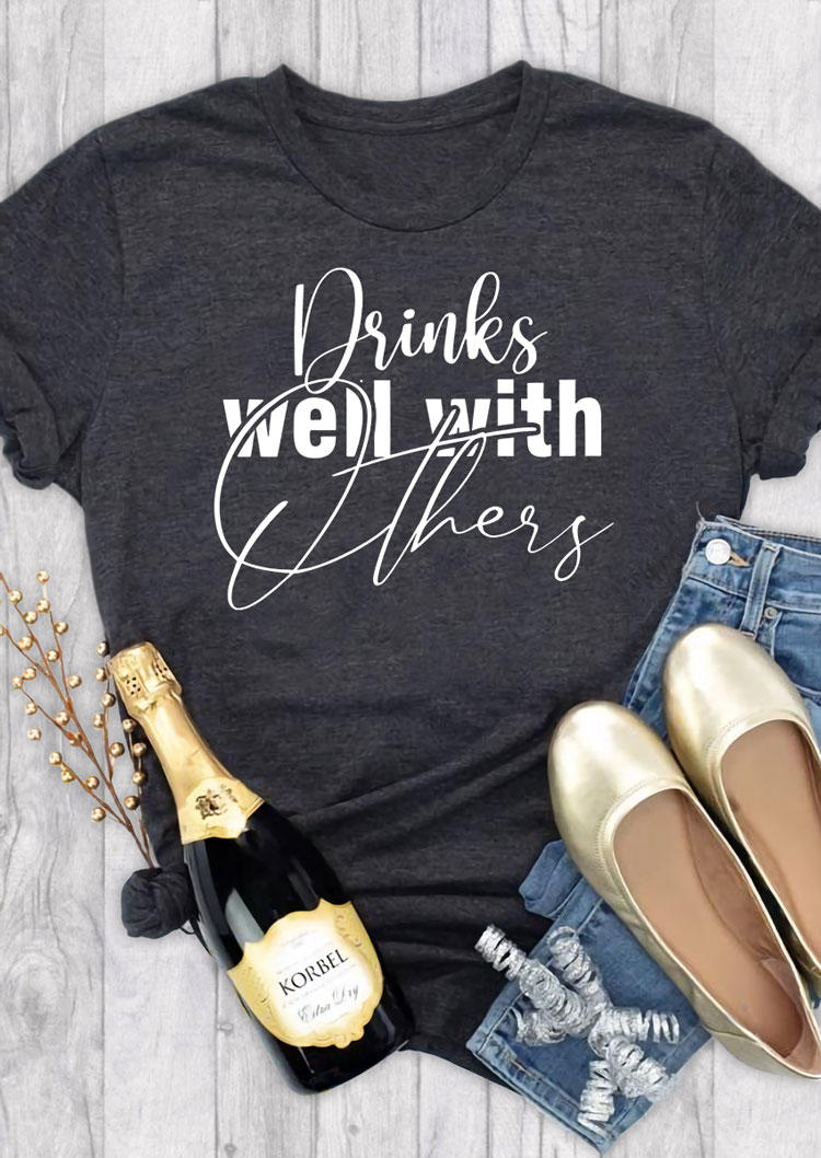T-shirts Tees Drinks Well With Others O-Neck T-Shirt Tee - Dark Grey in Gray. Size: M,S