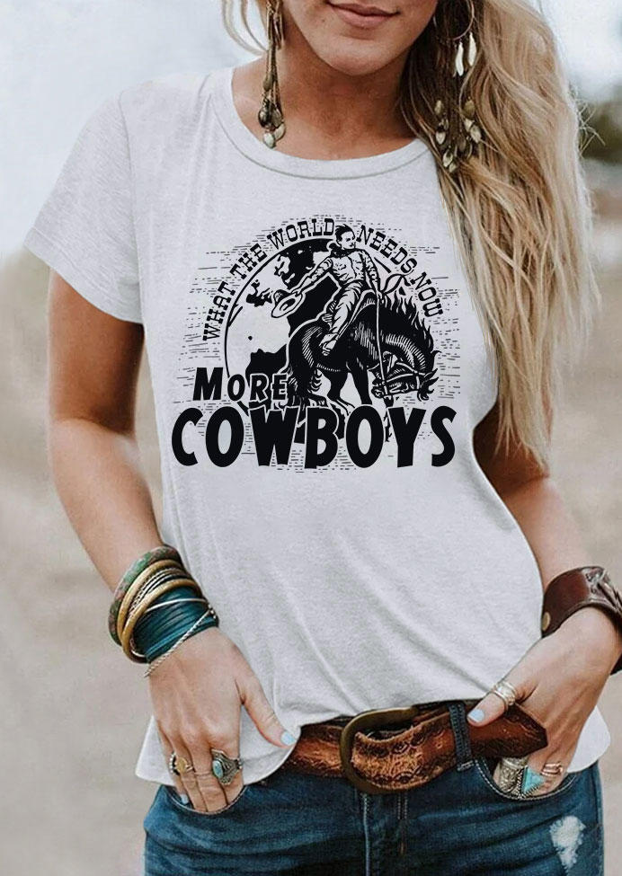 What The World Needs Now More Cowboys T-Shirt Tee - Light Grey