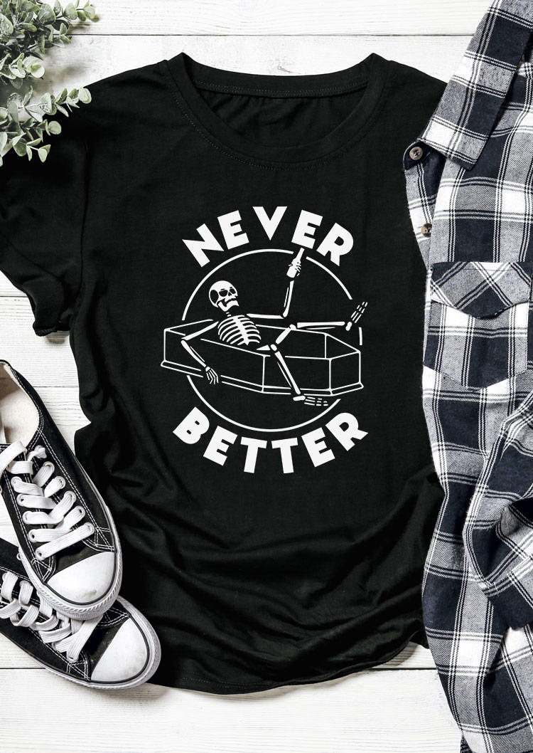 T-shirts Tees Halloween Never Better Skeleton T-Shirt Tee in Black. Size