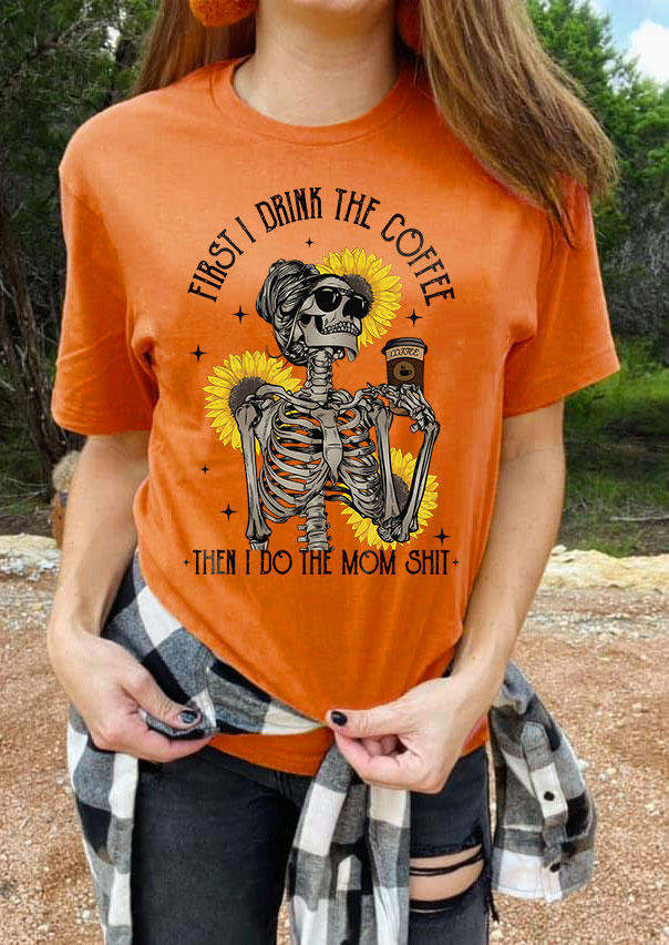 Halloween First I Drink The Coffee Then I Do The Mom Sh!t T-Shirt Tee - Orange