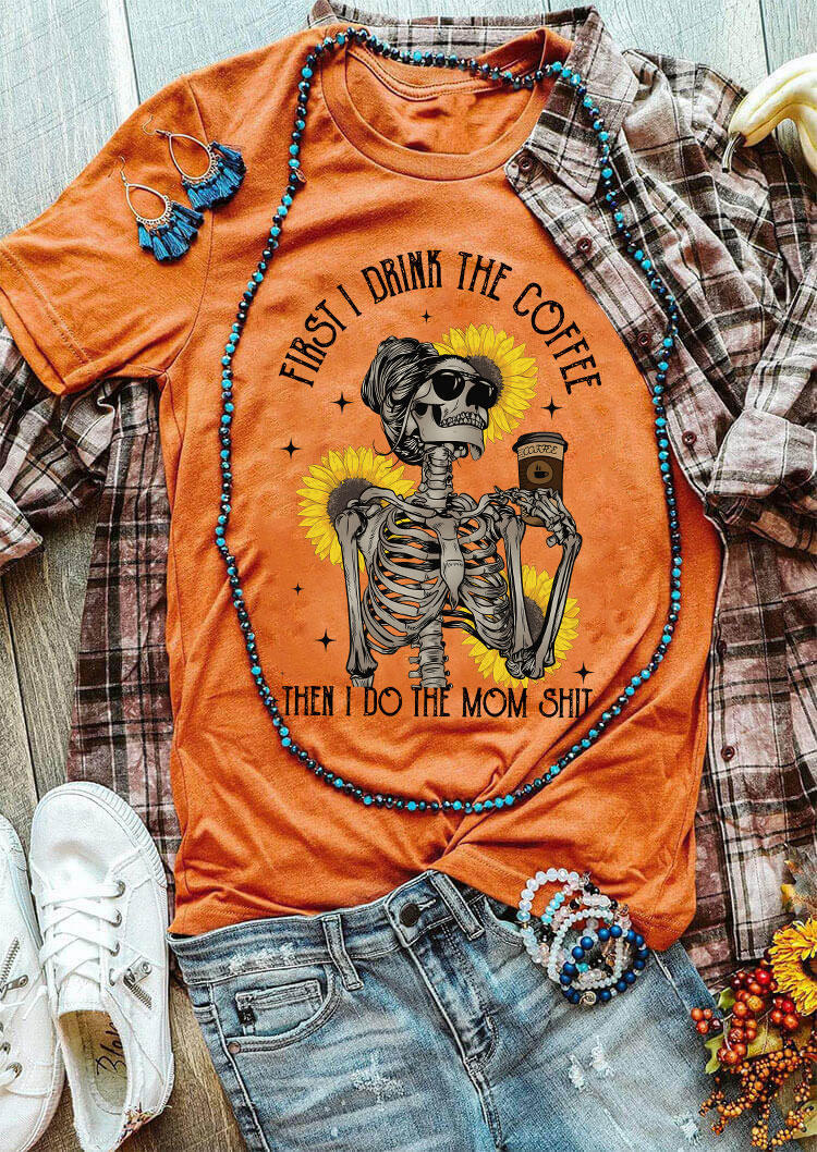 T-shirts Tees Halloween First I Drink The Coffee Then I Do The Mom Sh!t T-Shirt Tee in Orange. Size: M,S,XL