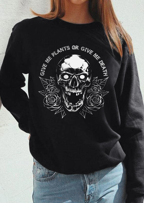 Give Me Plants Or Give Me Death Skull Rose Sweatshirt - Black