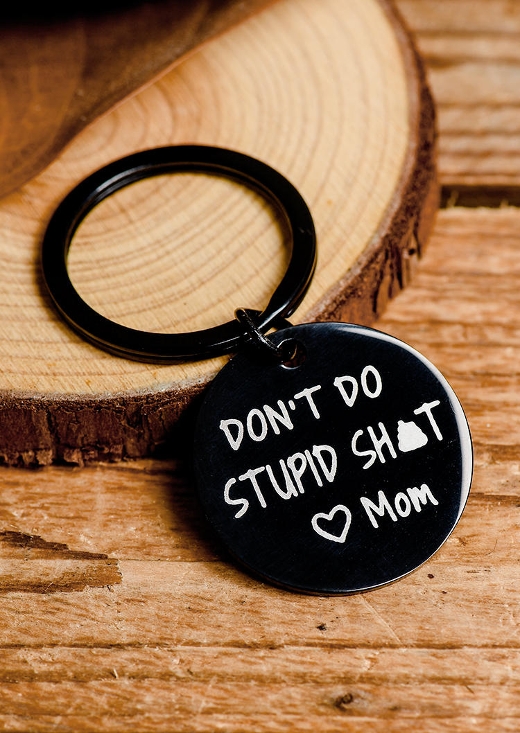 Keychains Don't Do Stupid Shit Mom Keychain in Black,Silver. Size: One Size