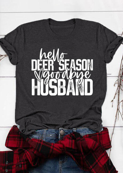T-shirts Tees Hello Deer Season Goodbye Husband T-Shirt Tee - Dark Drey in Gray. Size: L,M,S,XL