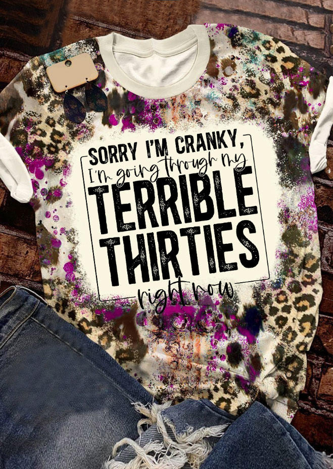 T-shirts Tees Sorry I'm Cranky I'm Going Through My Terrible Thirties Right Now Leopard T-Shirt Tee in Multicolor. Size: L,M,S