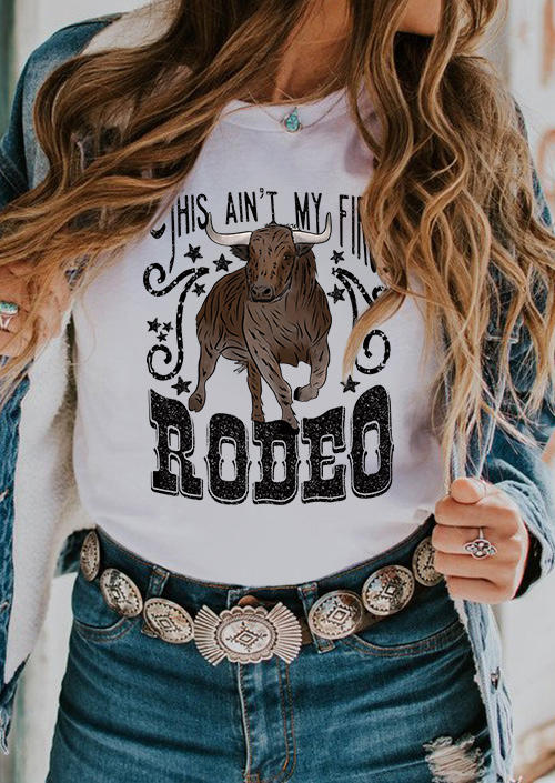 This Ain't My First Rodeo T-Shirt Tee - White