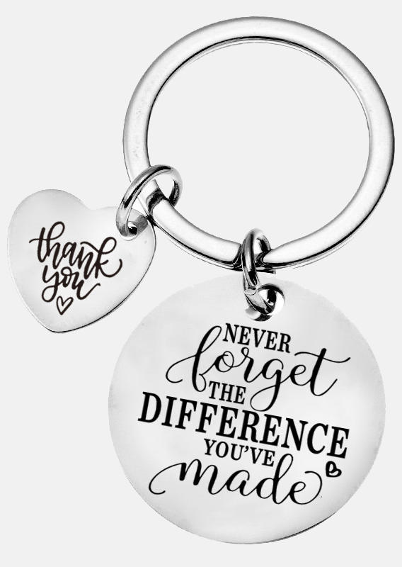 Never Forget The Difference You've Made Keychain