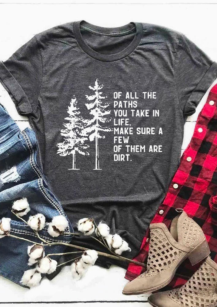 T-shirts Tees Of All The Paths You Take In Life O-Neck T-Shirt Tee - Dark Grey in Gray. Size: S