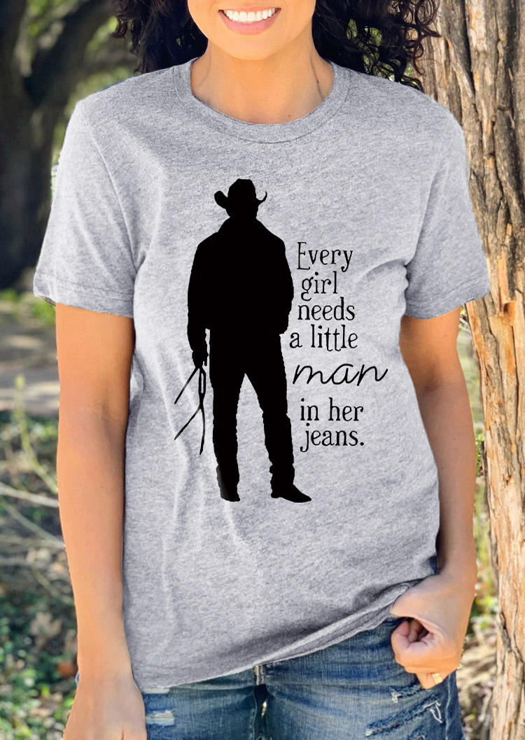 Every Girl Needs A Little Man In Her Jeans T-Shirt Tee - Gray