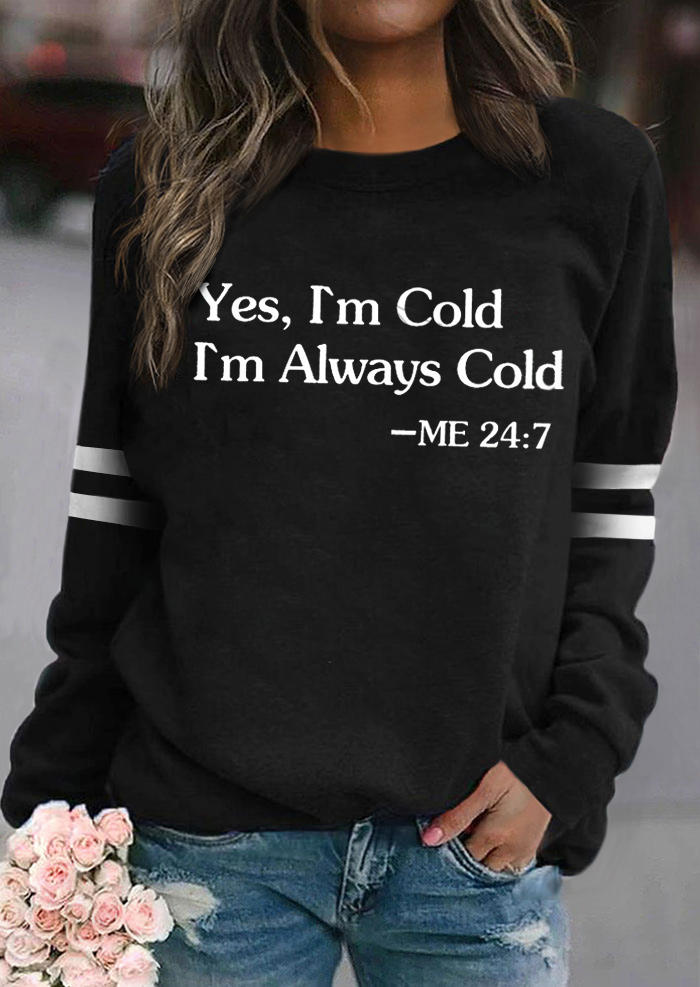 Yes I'm Cold I'm Always Cold Pullover Sweatshirt - Black