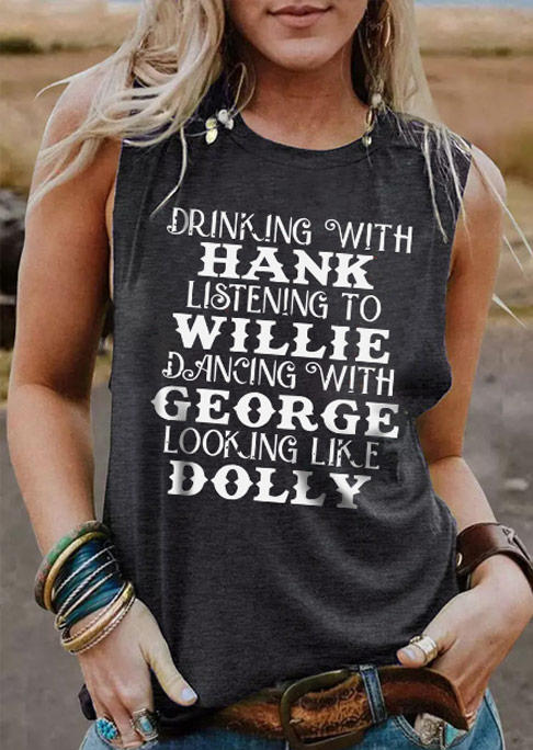Drinking With Hank Listening To Willie Dancing With George Looking Like Dolly Tank - Dark Grey