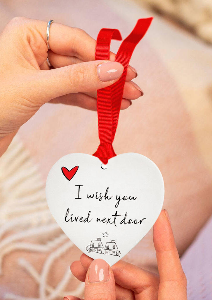 Valentine's Day Gift Valentine I Wish You Lived Next Door Heart Ornament in White. Size: One Size