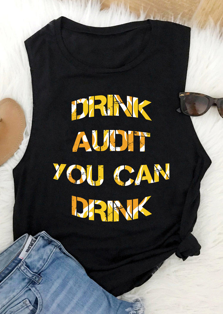 

Tank Tops Drink Audit You Can Drink O-Neck Tank Top in Black. Size: L,M,,XL